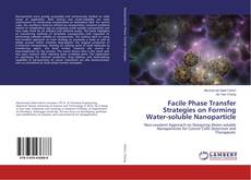 Portada del libro de Facile Phase Transfer Strategies on Forming Water-soluble Nanoparticle