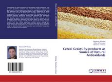 Couverture de Cereal Grains By-products as Source of Natural Antioxidants