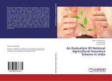 Copertina di An Evaluation Of National Agricultural Insurance Scheme In India