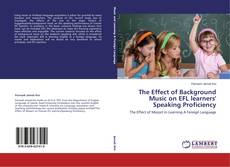 Couverture de The Effect of Background Music on EFL learners' Speaking Proficiency