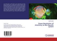 Couverture de Green Revolution of chemistry to Bio-Aquatic system