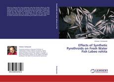 Copertina di Effects of Synthetic Pyrethroids on Fresh Water Fish Labeo rohita