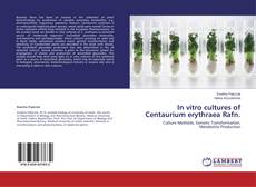 Buchcover von In vitro cultures of Centaurium erythraea Rafn.