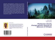 Plesitocene climatic changes,genetic diversity of Apiaceae of Ethiopia的封面