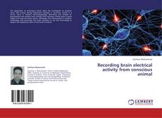 Обложка Recording brain electrical activity from conscious animal