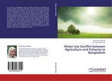 Обложка Water Use Conflict between Agriculture and Fisheries in Bangladesh