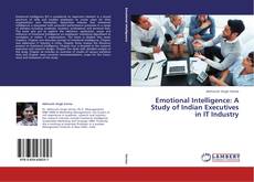 Couverture de Emotional Intelligence: A Study of Indian Executives in IT Industry