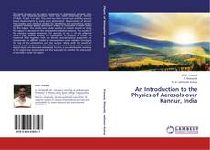 Обложка An Introduction to the Physics of Aerosols over Kannur, India