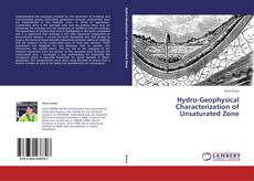 Couverture de Hydro-Geophysical Characterization of Unsaturated Zone