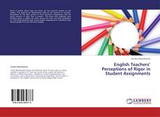 Capa do livro de English Teachers’ Perceptions of Rigor in Student Assignments 