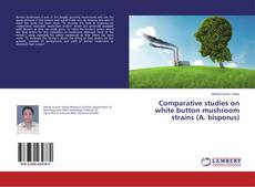 Portada del libro de Comparative studies on white button mushroom strains (A. bisporus)