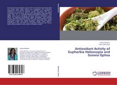 Antioxidant Activity of Euphorbia Helioscopia and Grewia Optiva kitap kapağı