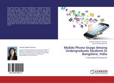 Couverture de Mobile Phone Usage Among Undergraduate Students In Bangalore, India
