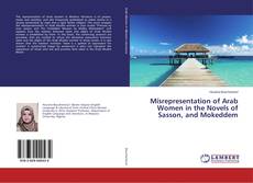Обложка Misrepresentation of Arab Women in the Novels of Sasson, and Mokeddem