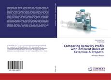 Couverture de Comparing Recovery Profile with different doses of Ketamine & Propofol