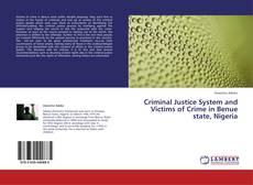 Buchcover von Criminal Justice System and Victims of Crime in Benue state, Nigeria