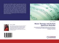 Music Therapy and Autism Spectrum Disorder的封面
