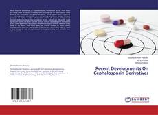 Couverture de Recent Developments On Cephalosporin Derivatives