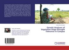 Genetic Analyses of Vegetative Stage Drought Tolerance in Cowpea的封面