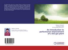 Bookcover of An Introduction to performance improvement of a bio gas plant