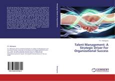 Couverture de Talent Management: A Strategic Driver For Organizational Success