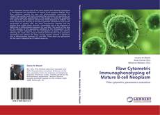 Flow Cytometric Immunophenotyping of Mature B-cell Neoplasm的封面