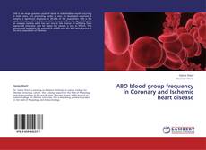 Copertina di ABO blood group frequency in Coronary and Ischemic heart disease