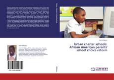 Couverture de Urban charter schools: African American parents' school choice reform