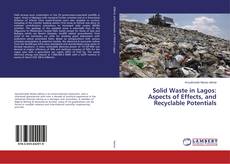 Buchcover von Solid Waste in Lagos: Aspects of Effects, and Recyclable Potentials