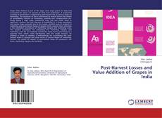 Couverture de Post-Harvest Losses and Value Addition of Grapes in India