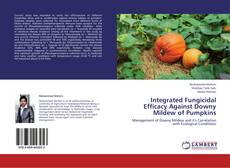 Integrated Fungicidal Efficacy Against Downy Mildew of Pumpkins kitap kapağı