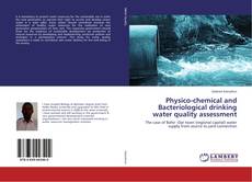 Copertina di Physico-chemical and Bacteriological drinking water quality assessment
