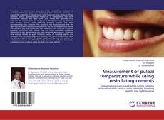 Couverture de Measurement of pulpal temperature while using resin luting cements