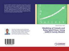 Couverture de Modeling of Cereals and Pulse Seed Prices: Using GARCH Family Models