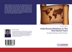 Couverture de India-Russia Relations In The Post Soviet Years