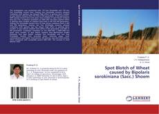 Buchcover von Spot Blotch of Wheat caused by Bipolaris sorokiniana (Sacc.) Shoem