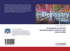 Couverture de Evaluation of dentin bonding agent used as root canal sealer