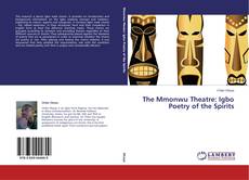 Buchcover von The Mmonwu Theatre: Igbo Poetry of the Spirits