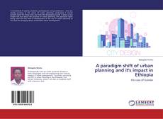 Bookcover of A paradigm shift of urban planning and it's impact in Ethiopia
