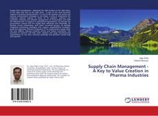 Portada del libro de Supply Chain Management - A Key to Value Creation in Pharma Industries