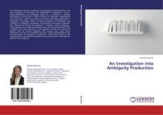Buchcover von An Investigation into Ambiguity Production