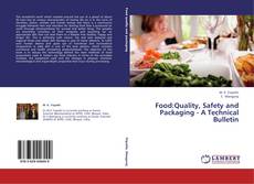 Bookcover of Food:Quality, Safety and Packaging - A Technical Bulletin