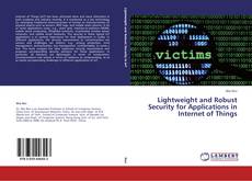 Buchcover von Lightweight and Robust Security for Applications in Internet of Things