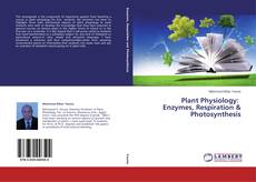 Bookcover of Plant Physiology: Enzymes, Respiration & Photosynthesis