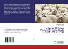 Capa do livro de Influence Of Culture Medium On Sheep Oocyte Maturation to Cleavage 