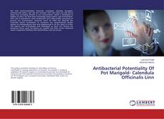 Antibacterial Potentiality Of Pot Marigold- Calendula Officinalis Linn的封面