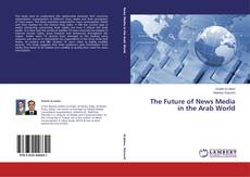 Buchcover von The Future of News Media in the Arab World