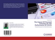 Capa do livro de The Impact Of Financial Inclusion On The Performance Of S.M.Es 