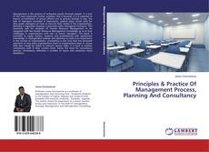 Couverture de Principles & Practice Of Management Process, Planning And Consultancy