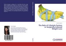 Couverture de The Role of Lifestyle Factors in Surgically-Induced Weight Loss